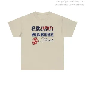 T-Shirt Proud Marine Friend (Your Choice of Colors)